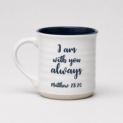 I Am With You Always | Matthew 28:20 Stoneware Mug